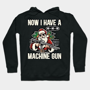 Now I Have A Machine Gun Ho Ho Ho Hoodie